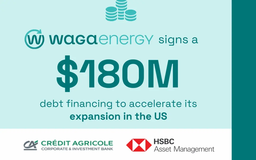 Waga Energy signs a $180M debt financing to accelerate its expansion in the US